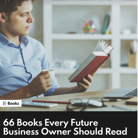 66 Books Every Future Business Owner Should Read